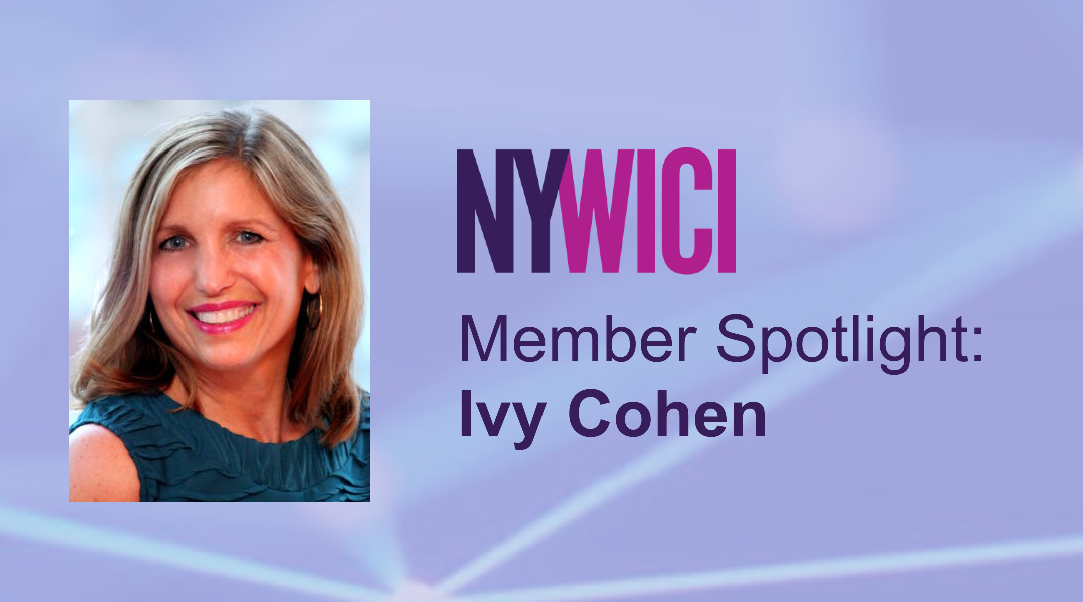 NYWICI Member Spotlight: Ivy Cohen